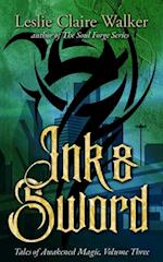 Ink & Sword: Tales of Awakened Magic Volume 3