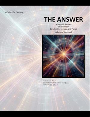 Answer: A Scientific Fantasy on Themes by Zarathustra, Spinoza, and Planck