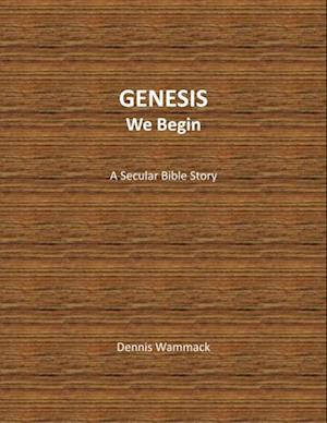 Genesis, We Begin