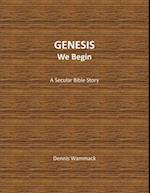 Genesis, We Begin