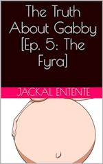 Truth About Gabby [Episode 5: The Fyra]