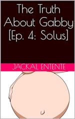 Truth About Gabby [Episode 4: Solus]