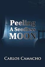 Peeling A Seeedless Moon