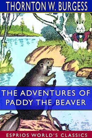 The Adventures of Paddy the Beaver (Esprios Classics)