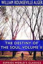 The Destiny of the Soul, Volume II (Esprios Classics)