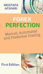 FOREX Perfection In Manual Automated And Predictive Trading