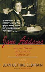 Jane Addams And The Dream Of American Democracy