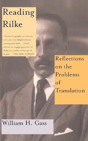 Reading Rilke Reflections On The Problems Of Translations