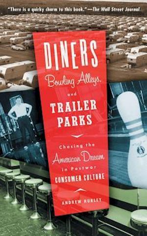 Diners, Bowling Alleys, And Trailer Parks