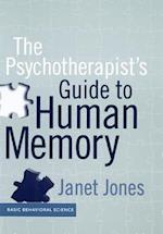 The Psychotherapist's Guide To Human Memory
