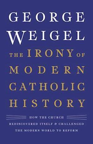 The Irony of Modern Catholic History