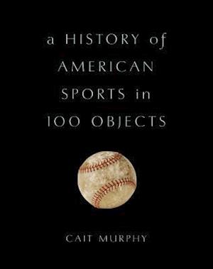 A History of American Sports in 100 Objects