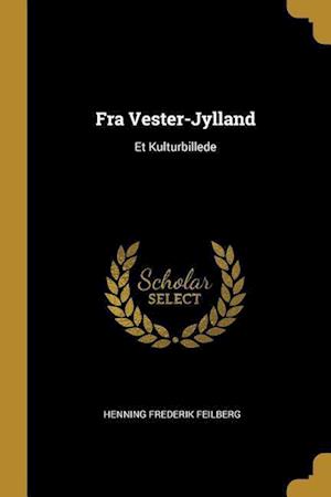 Fra Vester-Jylland: Et Kulturbillede