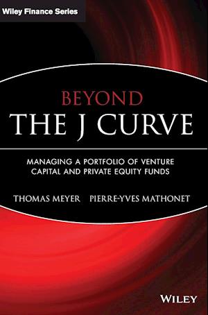 Beyond the J Curve – Managing a Portfolio of Venture Capital and Private Equity Funds