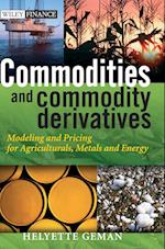 Commodities and Commodity Derivatives – Modeling and Pricing for Agriculturals, Metals and Energy