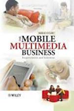 The Mobile Multimedia Business – Requirements and Solutions