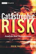 Catastrophic Risk – Analysis and Management