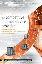 The Competitive Internet Service Provider – Network Architecture, Interconnection, Traffic Engineering and Network Design +WS
