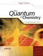 The Quantum in Chemistry – An Experimentalists View