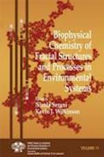 Biophysical Chemistry of Fractal Structures and Processes in Environmental Systems