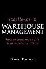 Excellence in Warehouse Management – How to Minimize Costs and Maximise Value