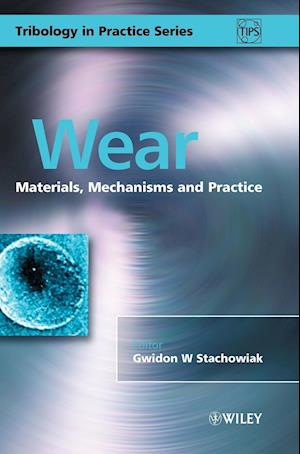 Wear – Materials, Mechanisms and Practice
