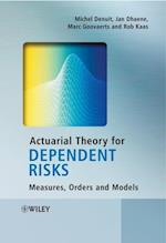 Actuarial Theory for Dependent Risks
