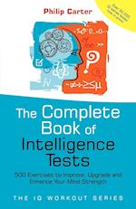 The Complete Book of Intelligence Tests – 500 Exercises to Improve, Upgrade and Enhance Your Mind Strength