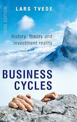 Business Cycles – History, Theory and Investment Reality 3e