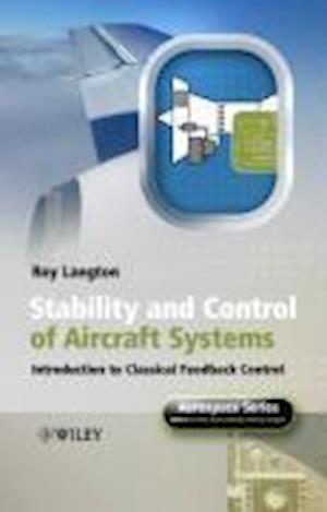 Stability and Control of Aircraft Systems – Introduction to Classical Feedback Control