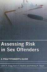 Assessing Risk in Sex Offenders – A Practitioner's  Guide