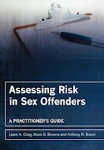 Assessing Risk in Sex Offenders – A Practitioner's  Guide