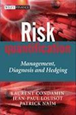 Risk Quantification – Management, Diagnosis and Hedging