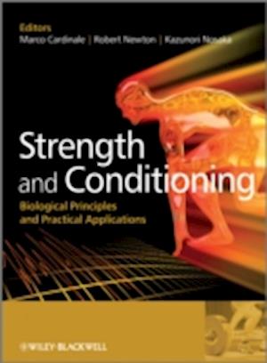 Strength and Conditioning – Biological Principles and Practical Applications