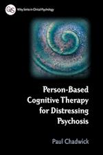 Person–Based Cognitive Therapy for Distressing Psychosis