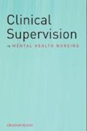 Clinical Supervision in Mental Health Nursing