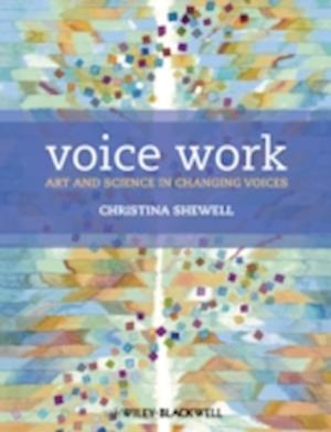 Voice Work – Art and Science in Changing Voices + WS