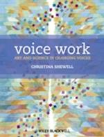Voice Work – Art and Science in Changing Voices + WS
