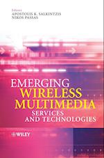 Emerging Wireless Multimedia – Services and Technologies