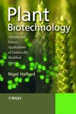 Plant Biotechnology – Current and Future Applications of Genetically Modified Crops