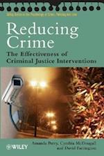 Reducing Crime – The Effectiveness of Criminal Justice Interventions