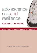 Adolescence, Risk and Resilience – Against the Odds