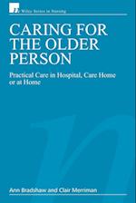 Caring for the Older Person – Practical Care in Hospital, Care Home or at Home
