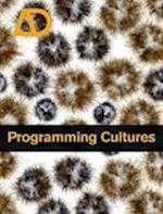 Programming Cultures – Art and Architecture in the  Age of Software