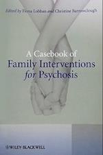 A Casebook of Family Interventions for Psychosis