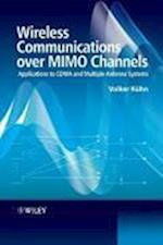 Wireless Communications over MIMO Channels – Applications to CDMA and Multiple Antenna Systems