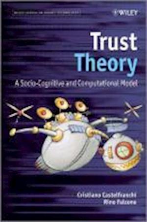 Trust Theory - A Socio-Cognitive and Computational Model