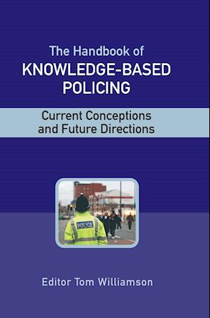 The Handbook of Knowledge-Based Policing