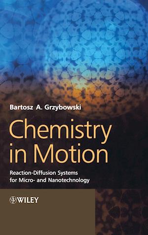 Chemistry in Motion – Reaction–Diffusion Systems for Micro– and Nanotechnology