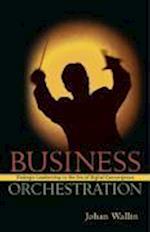 Business Orchestration – Strategic Leadership in the Era of Digital Convergence